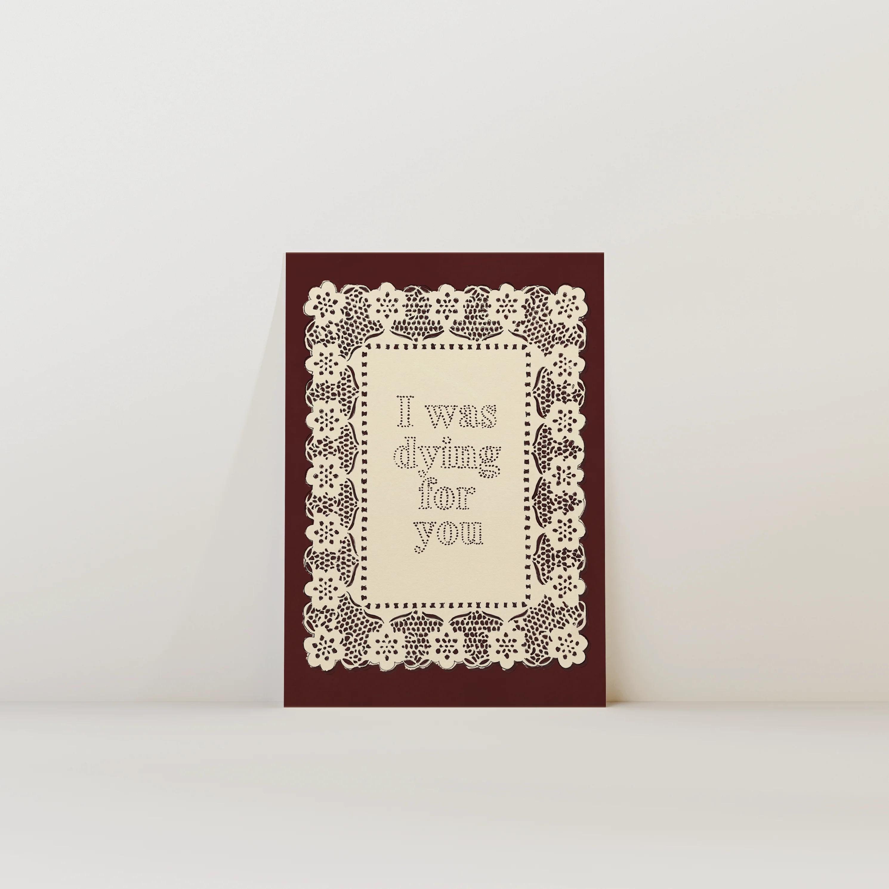I Was Dying For You Print