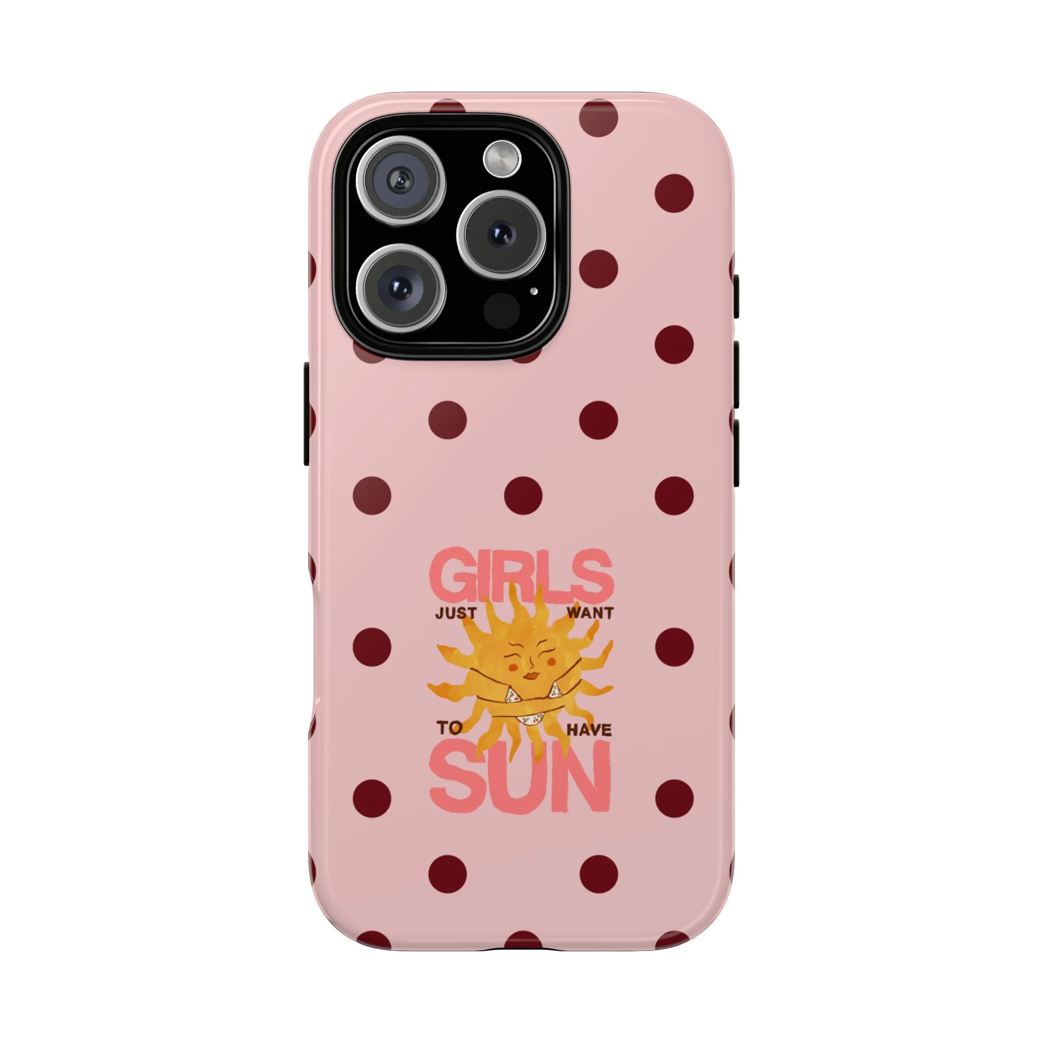 Girls Just Want to Have Sun Phone Case - Image 69