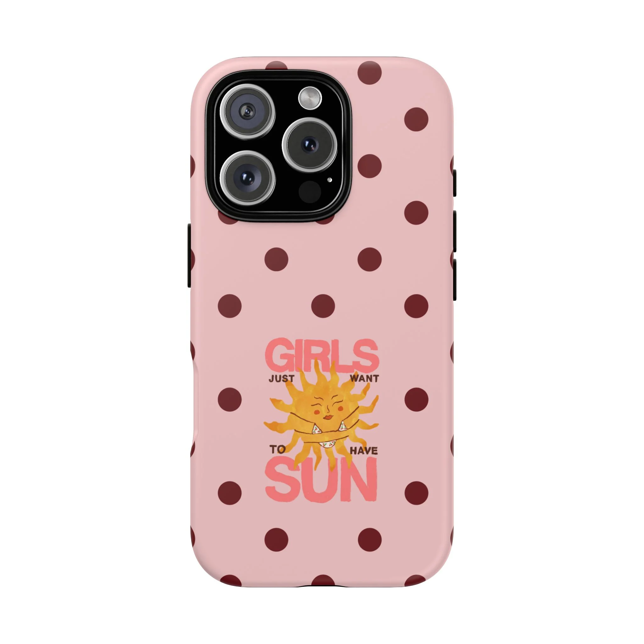 Girls Just Want to Have Sun Phone Case - Image 70