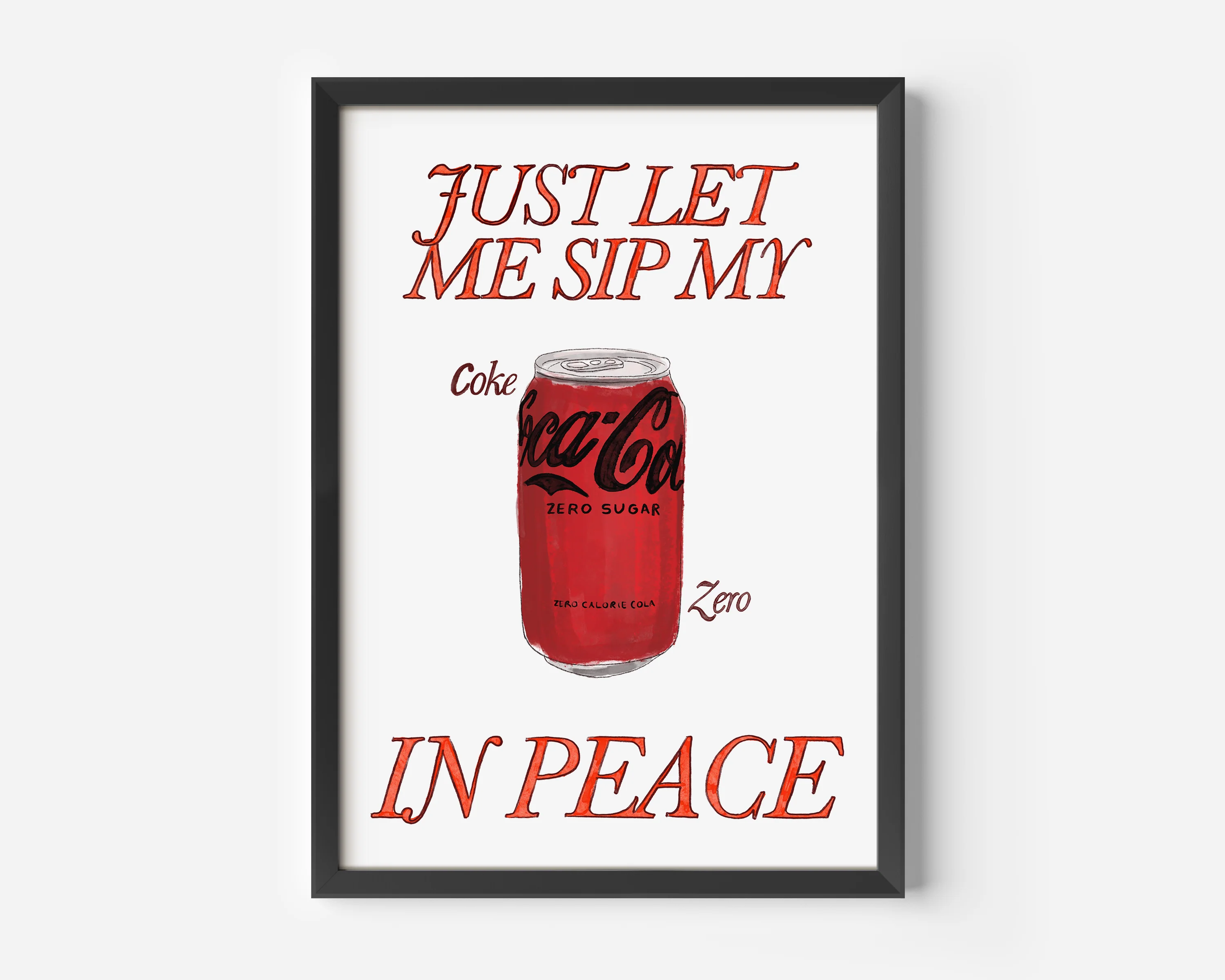 Just Let Me Drink My Coke Zero in Peace Print - Image 3