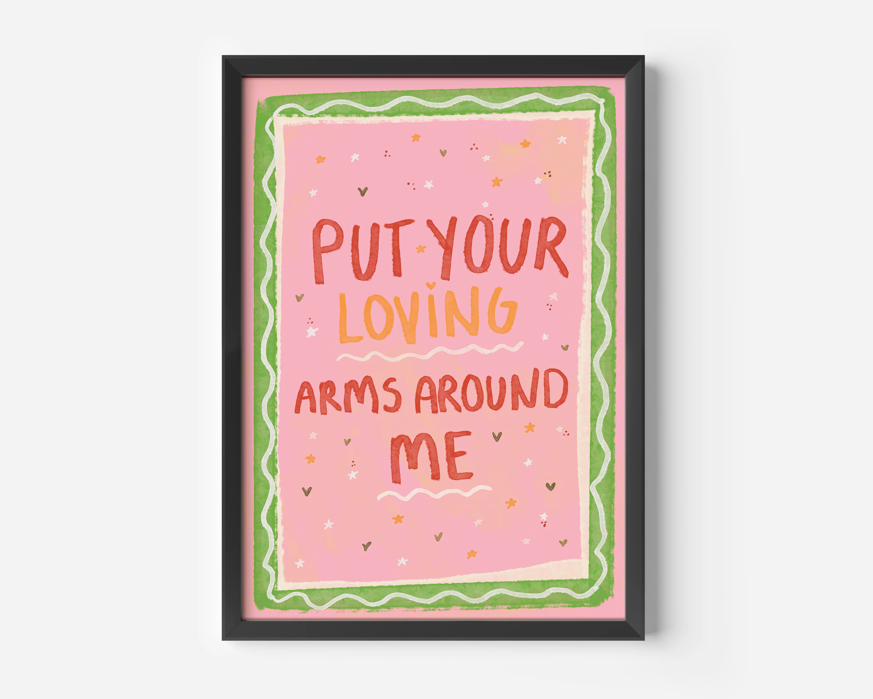 Put Your Loving Arms Around Me Pink Print